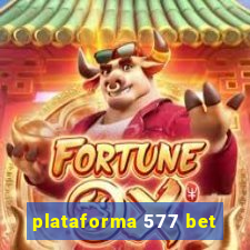 plataforma 577 bet